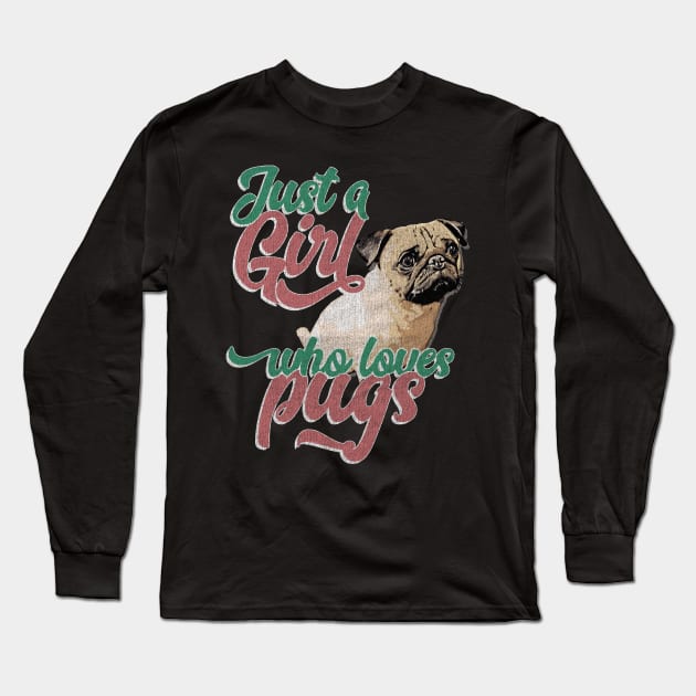 Just A Girl Who Loves Pugs Gift design Long Sleeve T-Shirt by theodoros20